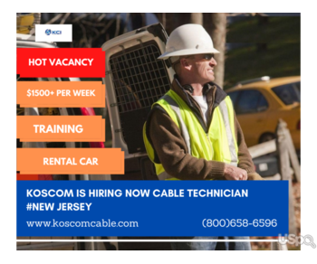 KOSCOM IS HIRING NOW cable technician, New Jersey